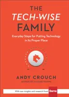 The Tech-Wise Family: Codzienne kroki do umieszczenia technologii we właściwym miejscu - The Tech-Wise Family: Everyday Steps for Putting Technology in Its Proper Place