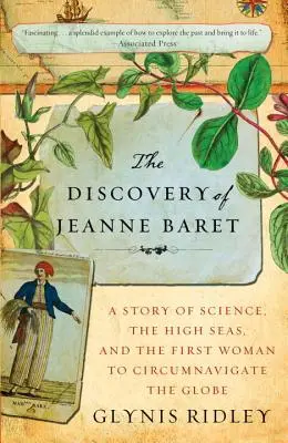 Odkrycie Jeanne Baret: opowieść o nauce, pełnym morzu i pierwszej kobiecie, która opłynęła kulę ziemską - The Discovery of Jeanne Baret: A Story of Science, the High Seas, and the First Woman to Circumnavigate the Globe