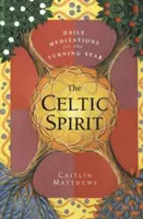 Celtycki duch: Codzienne medytacje na przełom roku - The Celtic Spirit: Daily Meditations for the Turning Year