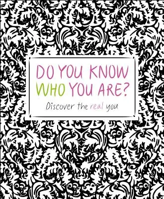 Czy wiesz kim jesteś? Odkryj prawdziwego siebie - Do You Know Who You Are?: Discover the Real You