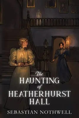 Nawiedzenie Heatherhurst Hall - The Haunting of Heatherhurst Hall
