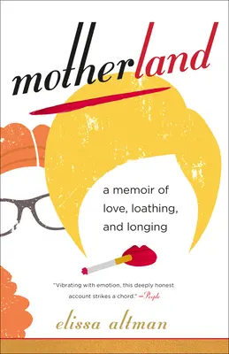Motherland: Pamiętnik miłości, wstrętu i tęsknoty - Motherland: A Memoir of Love, Loathing, and Longing