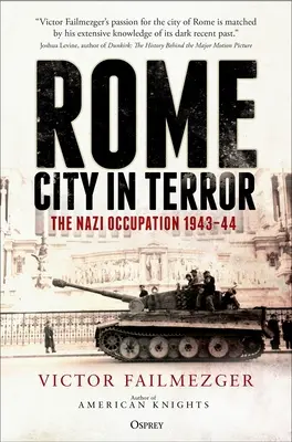 Rzym - miasto terroru: Nazistowska okupacja 1943-44 - Rome - City in Terror: The Nazi Occupation 1943-44