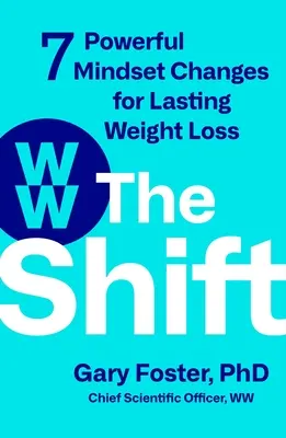 The Shift: 7 potężnych zmian w sposobie myślenia zapewniających trwałą utratę wagi - The Shift: 7 Powerful Mindset Changes for Lasting Weight Loss