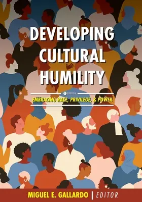 Rozwijanie kulturowej pokory: Obejmowanie rasy, przywilejów i władzy - Developing Cultural Humility: Embracing Race, Privilege, and Power