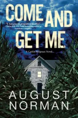 Chodź i weź mnie: Powieść Caitlin Bergman - Come and Get Me: A Caitlin Bergman Novel