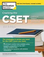 Cracking the Cset (California Subject Examinations for Teachers), 2nd Edition: Strategia i przegląd, których potrzebujesz, aby uzyskać pożądany wynik Cset - Cracking the Cset (California Subject Examinations for Teachers), 2nd Edition: The Strategy & Review You Need for the Cset Score You Want