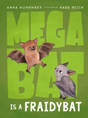 Megabat to Fraidybat - Megabat Is a Fraidybat