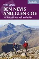 Spacery po Ben Nevis i Glen Coe: 100 tras o niskim, średnim i wysokim poziomie trudności - Walking Ben Nevis and Glen Coe: 100 Low, Mid, and High Level Walks