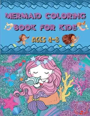 Kolorowanka syrenka: Dla dzieci w wieku 4-8 lat - niesamowite i urocze unikalne rysunki do kolorowania dla miłośników syren - Mermaid Coloring Book: For Kids Ages 4-8 - Amazing and Cute Unique Drawings to Color for Mermaid Lovers