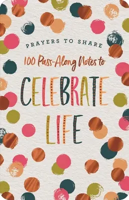 Modlitwy do dzielenia się: 100 podręcznych notatek do świętowania życia - Prayers to Share: 100 Pass-Along Notes to Celebrate Life