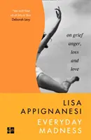 Codzienne szaleństwo - o żalu, złości, stracie i miłości - Everyday Madness - On Grief, Anger, Loss and Love