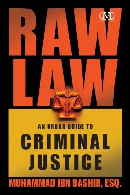 Surowe prawo: Miejski przewodnik po wymiarze sprawiedliwości w sprawach karnych - Raw Law: An Urban Guide to Criminal Justice