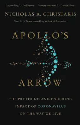 Strzała Apolla: Głęboki i trwały wpływ koronawirusa na sposób, w jaki żyjemy - Apollo's Arrow: The Profound and Enduring Impact of Coronavirus on the Way We Live