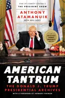 American Tantrum: Archiwum prezydenckie Donalda J. Trumpa - American Tantrum: The Donald J. Trump Presidential Archives