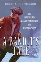 A Bandit's Tale: The Muddled Misadventures of a Pickpocket (Opowieść o bandycie: zagmatwane perypetie kieszonkowca) - A Bandit's Tale: The Muddled Misadventures of a Pickpocket