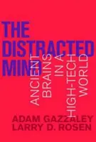 Rozproszony umysł: Starożytne mózgi w zaawansowanym technologicznie świecie - The Distracted Mind: Ancient Brains in a High-Tech World