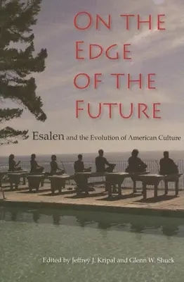 Na krawędzi przyszłości: Esalen i ewolucja kultury amerykańskiej - On the Edge of the Future: Esalen and the Evolution of American Culture