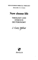 Teraz wybierz życie - teologia i etyka w Księdze Powtórzonego Prawa - Now Choose Life - Theology And Ethics In Deuteronomy