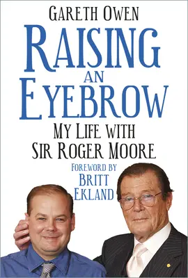 Podnosząc brew: Moje życie z sir Rogerem Moorem - Raising an Eyebrow: My Life with Sir Roger Moore