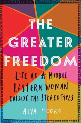 Większa wolność: Życie kobiety z Bliskiego Wschodu poza stereotypami - The Greater Freedom: Life as a Middle Eastern Woman Outside the Stereotypes