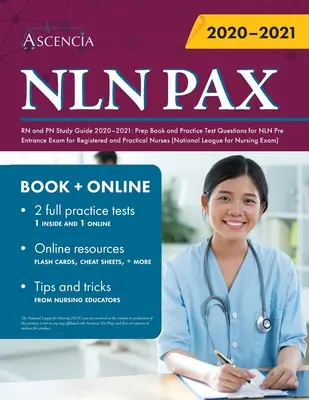 NLN PAX RN i PN Study Guide 2020-2021: Książka przygotowawcza i praktyczne pytania testowe do egzaminu wstępnego NLN dla zarejestrowanych i praktycznych pielęgniarek (National - NLN PAX RN and PN Study Guide 2020-2021: Prep Book and Practice Test Questions for NLN Pre Entrance Exam for Registered and Practical Nurses (National