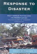 Reakcja na katastrofę: Fakty kontra fikcja i ich utrwalanie, wyd. 3 - Response to Disaster: Fact Versus Fiction and Its Perpetuation, 3rd Edition