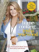 Domowe gotowanie z Trishą Yearwood: Historie i przepisy do dzielenia się z rodziną i przyjaciółmi - Home Cooking with Trisha Yearwood: Stories & Recipes to Share with Family & Friends