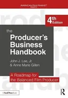 Podręcznik biznesowy producenta: Mapa drogowa dla zrównoważonego producenta filmowego - The Producer's Business Handbook: The Roadmap for the Balanced Film Producer