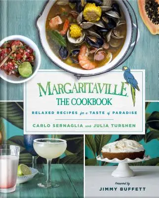 Margaritaville: Książka kucharska: Zrelaksowane przepisy na smak raju - Margaritaville: The Cookbook: Relaxed Recipes for a Taste of Paradise