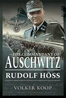 Komendant Auschwitz: Rudolf Hss - The Commandant of Auschwitz: Rudolf Hss