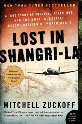 Lost in Shangri-La: Prawdziwa historia przetrwania, przygody i najbardziej niesamowitej misji ratunkowej II wojny światowej - Lost in Shangri-La: A True Story of Survival, Adventure, and the Most Incredible Rescue Mission of World War II