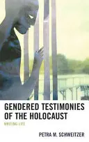 Genderowe świadectwa Holokaustu: Pisanie życia - Gendered Testimonies of the Holocaust: Writing Life