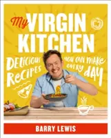 Moja dziewicza kuchnia: Pyszne przepisy, które możesz przygotować każdego dnia - My Virgin Kitchen: Delicious Recipes You Can Make Every Day