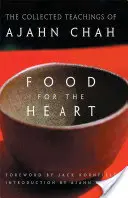 Pokarm dla serca: Zebrane nauki Ajahna Chaha - Food for the Heart: The Collected Teachings of Ajahn Chah