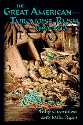 Wielka amerykańska gorączka turkusu, 1890-1910, miękka oprawa - The Great American Turquoise Rush, 1890-1910, Softcover