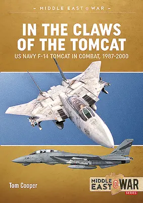 W szponach Tomcata: US Navy F-14 Tomcat w walce, 1987-2000 - In the Claws of the Tomcat: US Navy F-14 Tomcat in Combat, 1987-2000