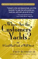 Gdzie są jachty klientów? Or a Good Hard Look at Wall Street - Where Are the Customers' Yachts?: Or a Good Hard Look at Wall Street