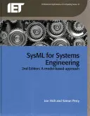 Sysml dla inżynierii systemów: A Model-Based Approach - Sysml for Systems Engineering: A Model-Based Approach