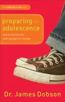 Przygotowanie do dorastania: Jak przetrwać nadchodzące lata zmian - Preparing for Adolescence: How to Survive the Coming Years of Change