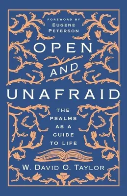 Otwarci i nieustraszeni: Psalmy jako przewodnik po życiu - Open and Unafraid: The Psalms as a Guide to Life