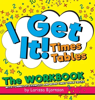 Rozumiem! Times Tables: Zeszyt ćwiczeń: Z mnóstwem przykładów i sztuczek z tabliczką mnożenia - I Get It! Times Tables: The Workbook: With Tonnes of Examples And More Times Table Tricks