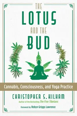 The Lotus and the Bud: Konopie indyjskie, świadomość i praktyka jogi - The Lotus and the Bud: Cannabis, Consciousness, and Yoga Practice