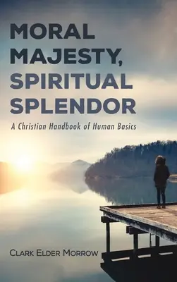 Moralny majestat, duchowy blask - Moral Majesty, Spiritual Splendor