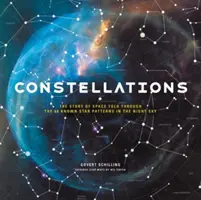 Konstelacje: Historia kosmosu opowiedziana za pomocą 88 znanych wzorów gwiazd na nocnym niebie - Constellations: The Story of Space Told Through the 88 Known Star Patterns in the Night Sky