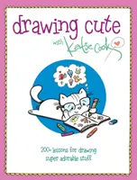 Drawing Cute with Katie Cook: 200+ lekcji rysowania super uroczych rzeczy - Drawing Cute with Katie Cook: 200+ Lessons for Drawing Super Adorable Stuff