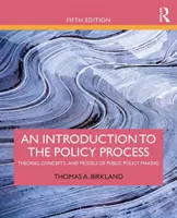 Wprowadzenie do procesu politycznego: Teorie, koncepcje i modele tworzenia polityki publicznej - An Introduction to the Policy Process: Theories, Concepts, and Models of Public Policy Making