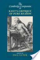 The Cambridge Companion to Kant's Critique of Pure Reason (Krytyka czystego rozumu Kanta) - The Cambridge Companion to Kant's Critique of Pure Reason