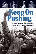 Keep on Pushing: Black Power Music od bluesa do hip-hopu - Keep on Pushing: Black Power Music from Blues to Hip-Hop