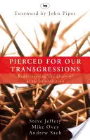 Przebity za nasze przewinienia: Ponowne odkrycie chwały zastępstwa karnego - Pierced for our transgressions: Rediscovering The Glory Of Penal Substitution